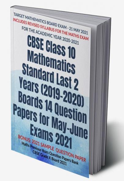 CBSE Class 10 Mathematics Standard Last 2 Years (2019-2020) Boards 14 Question Papers for May-June Exams 2021