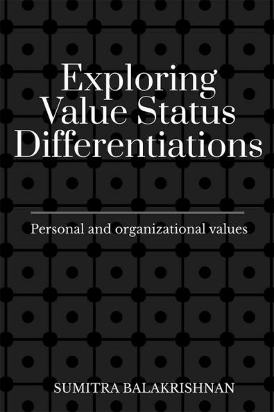 Exploring Value Status Differentiations-personal and organizational values : Non-congruent or Dialectical?
