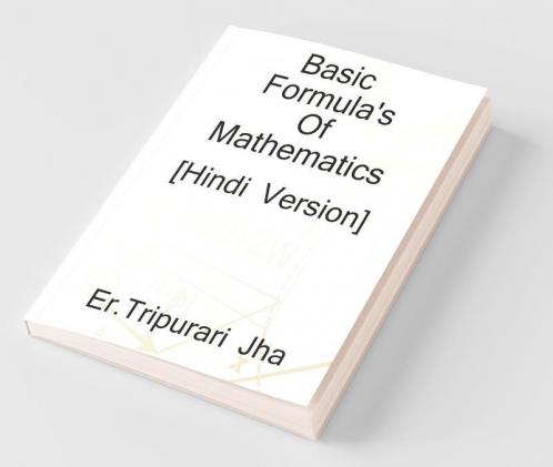 Basic Formula'S Of Mathematics / गणित के मूल सूत्र: Conceptual