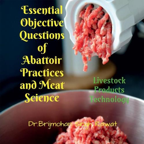 Essential Objective Questions Of Abattoir Practices And Meat Science: Livestock Products Technology