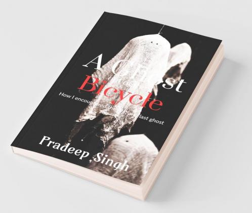 A Ghost Out Of The Bicycle: How I Encountered The First And Last Ghost