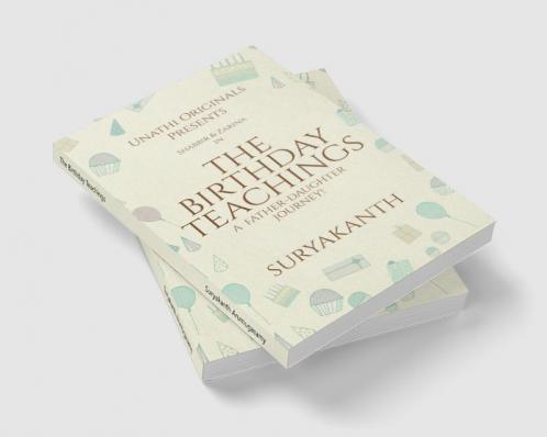 The Birthday Teachings : A Father-Daughter Journey!