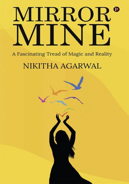 Mirror Mine : A Fascinating Tread of Magic and Reality