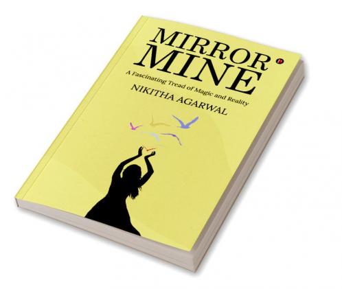 Mirror Mine : A Fascinating Tread of Magic and Reality
