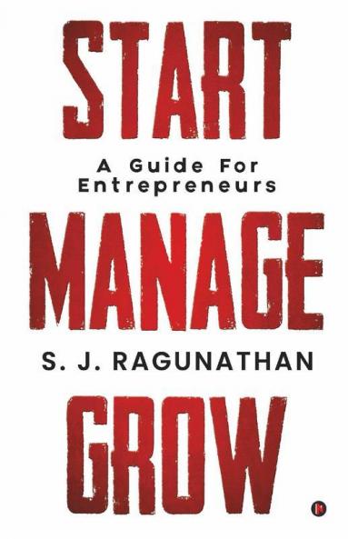 Start Manage Grow: A Guide For Entrepreneurs