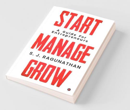 Start Manage Grow: A Guide For Entrepreneurs