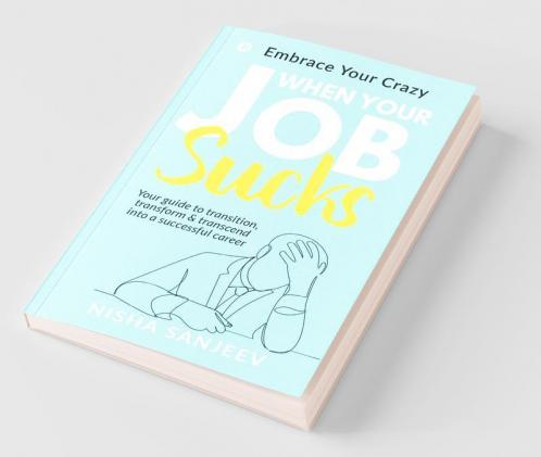 When Your Job Sucks : Embrace Your Crazy