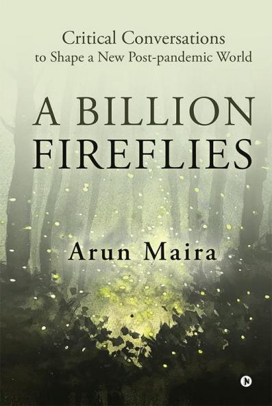 A Billion Fireflies: Critical Conversations To Shape A New Post-Pandemic World