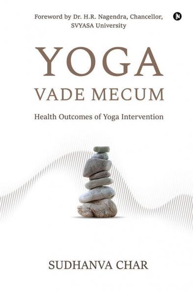 Yoga Vade Mecum : Health Outcomes Of Yoga Intervention