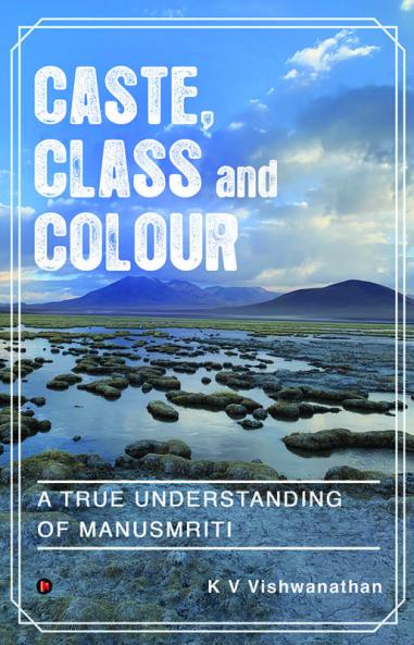 Caste Class And Colour: A True Understanding Of Manusmriti