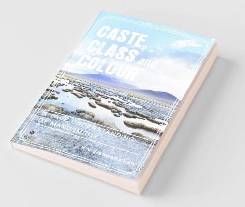 Caste Class And Colour: A True Understanding Of Manusmriti