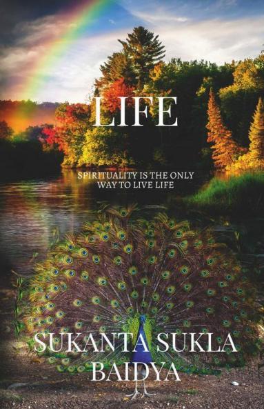 Life : A Book To Change Life. A Book For Inner Peace. A Book For Real And Permanent Happiness. A Book Solution To Most Of The Problems Of Life.