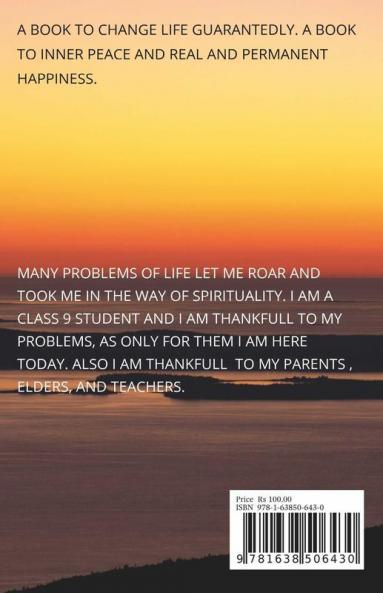 Life : A Book To Change Life. A Book For Inner Peace. A Book For Real And Permanent Happiness. A Book Solution To Most Of The Problems Of Life.