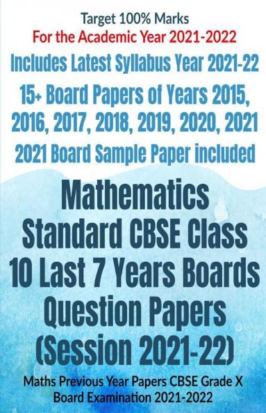 Mathematics Standard Cbse Class 10 Last 7 Years Boards Question Papers (Session 2021-22) : Maths Previous Year Papers Cbse Grade X Board Examination 2021-2022