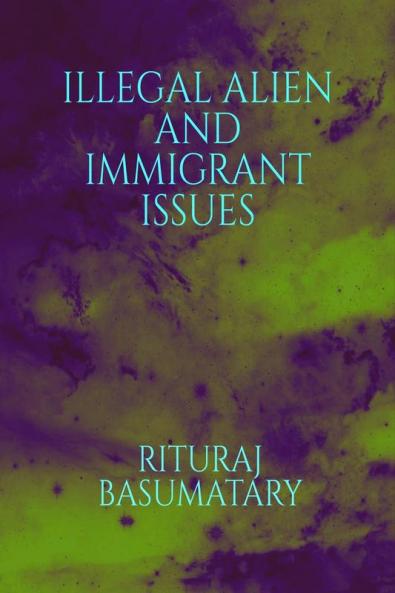 ILLEGAL ALIEN AND IMMIGRANT ISSUES