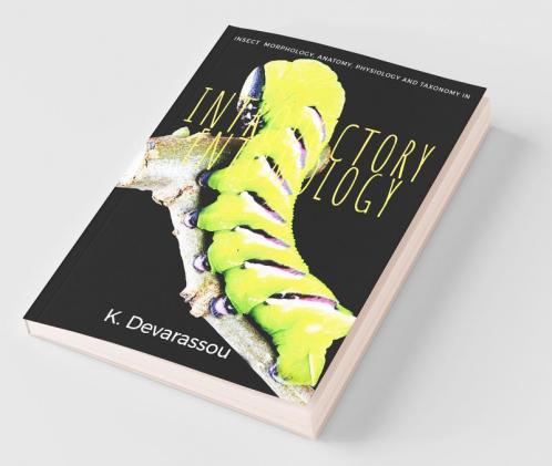 Introductory Entomology : Insect Morphology Anatomy Physiology And Taxonomy