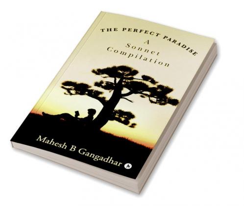The Perfect Paradise : A Sonnet Compilation