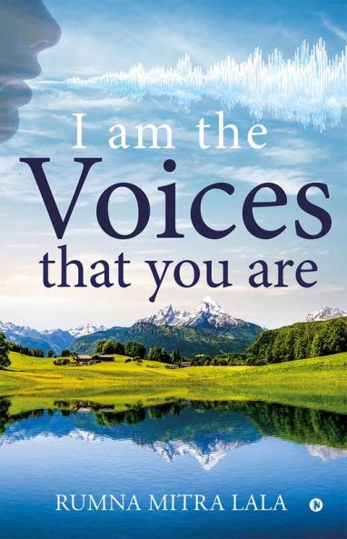 I Am the Voices that You Are