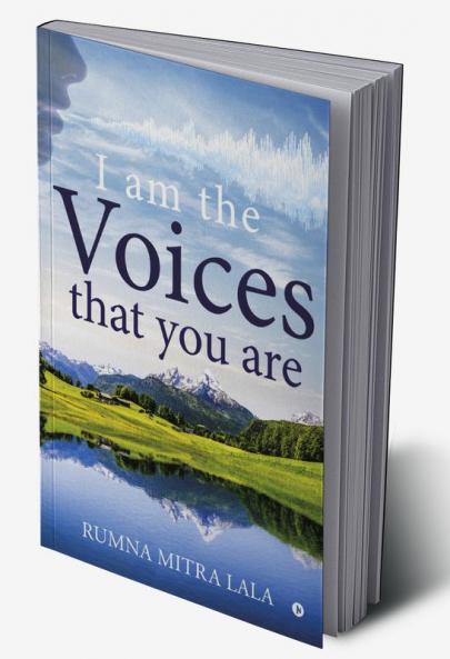 I Am the Voices that You Are
