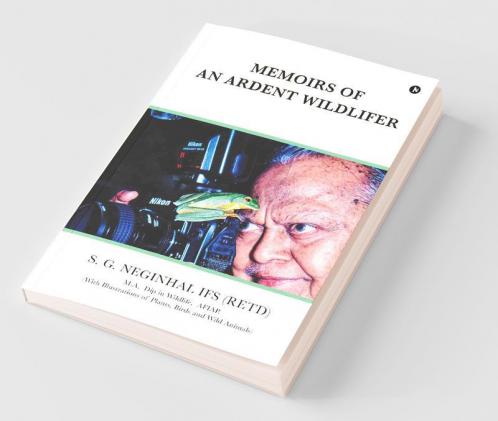 Memoirs Of An Ardent Wildlifer