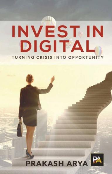 Invest In Digital: Turning Crisis Into Opportunity