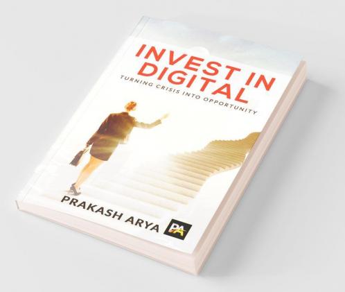 Invest In Digital: Turning Crisis Into Opportunity