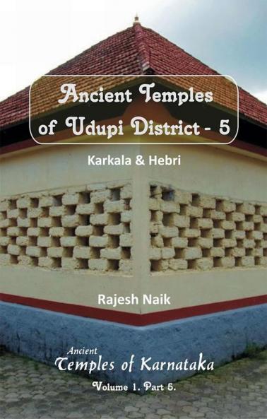 Ancient Temples of Udupi District Part 5 - Karkala &amp; Hebri (Colour)