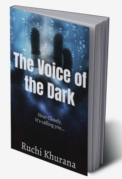 The voice of the Dark : Hear closely it's calling you...