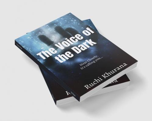 The voice of the Dark : Hear closely it's calling you...