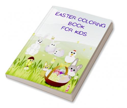 Easter Coloring Book for Kids : Easter Coloring Book for Kids Ages 2-5
