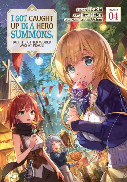 I Got Caught Up In a Hero Summons but the Other World was at Peace! (Manga) Vol. 4