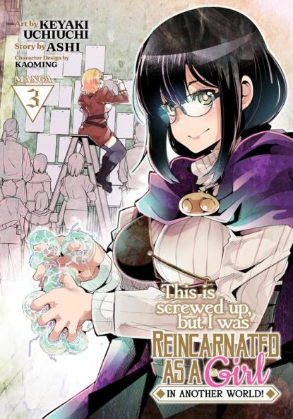 This Is Screwed Up But I Was Reincarnated as a Girl in Another World! (Manga) Vol. 3
