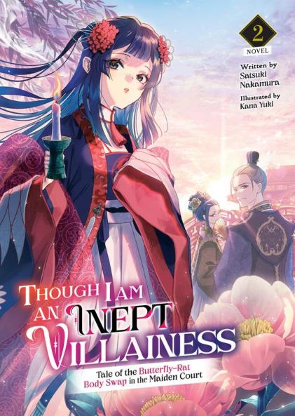 Though I Am an Inept Villainess: Tale of the Butterfly-Rat Body Swap in the Maiden Court (Light/11/el) Vol. 2