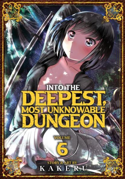 Into the Deepest Most Unknowable Dungeon Vol. 6