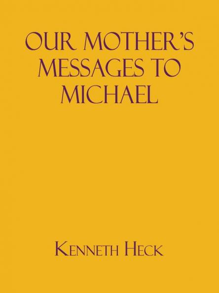 Our Mother's Messages to Michael