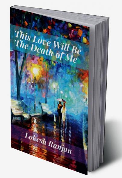 This Love Will Be The Death of Me