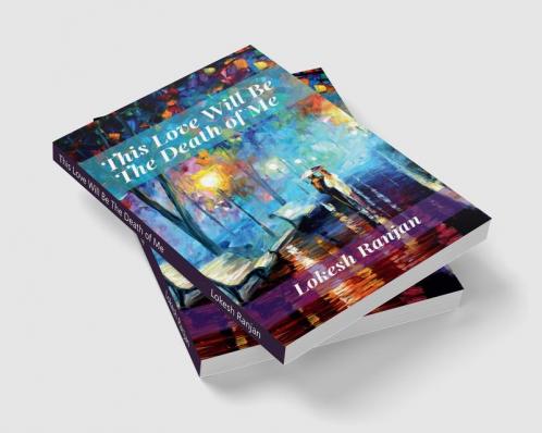 This Love Will Be The Death of Me