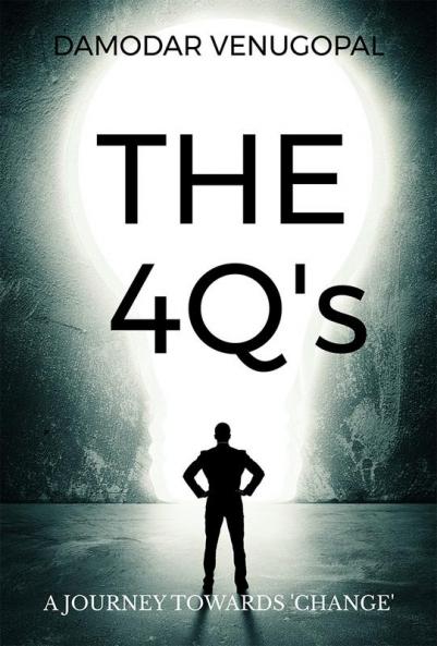 The 4 Q's : A journey towards Change