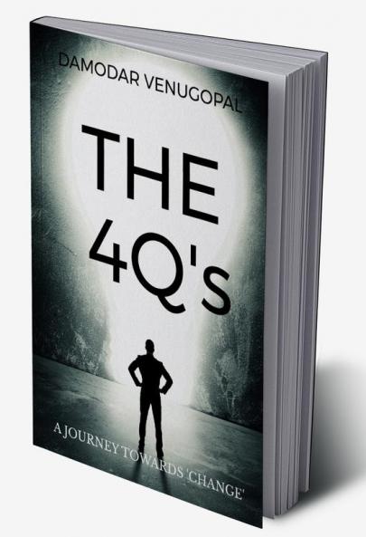 The 4 Q's : A journey towards Change