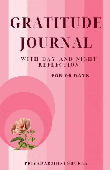Gratitude Journal: With Day And Night Reflection For 90 Days