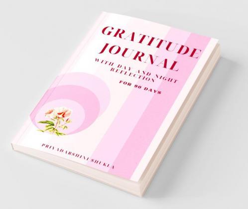 Gratitude Journal: With Day And Night Reflection For 90 Days