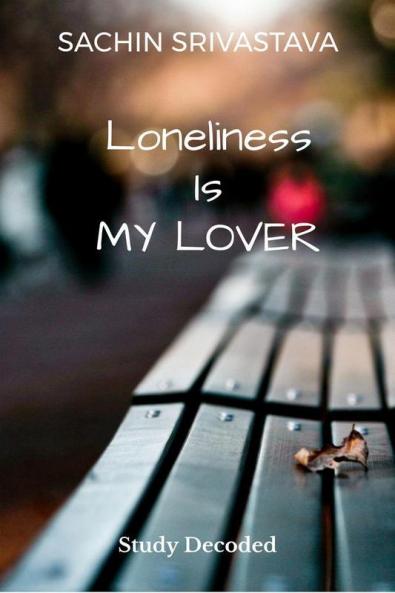 Loneliness Is My Lover: Study Decoded