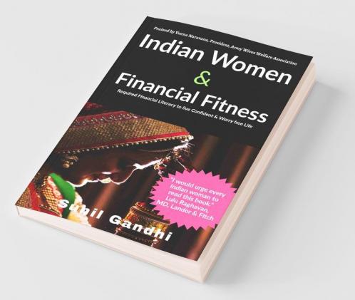 Indian Women & Financial Fitness: Required Financial Literacy To Live Confident & Worry-Free Life: Required Financial Literacy To Live Confident And Worry-Free Life
