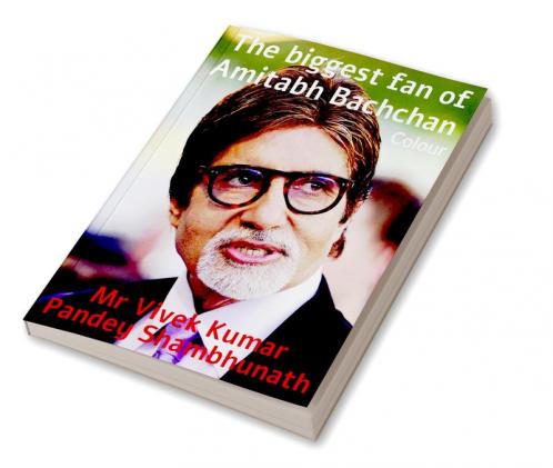 The biggest fan of Amitabh Bachchan Colour