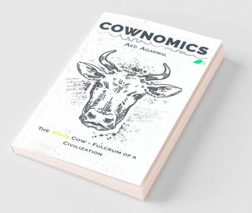 Cownomics: The Holy Cow Fulcrum Of A Civilization