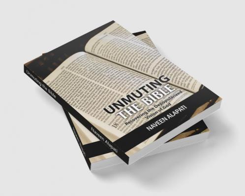 Unmuting the Bible : Recovering the Depopularized Vision of God