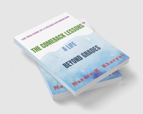 THE COMEBACK LESSONS: A Life beyond grades