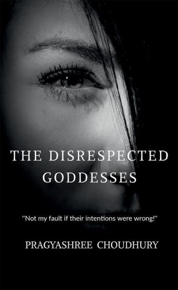 The Disrespected Goddesses