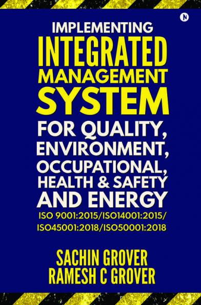 IMPLEMENTING INTEGRATED MANAGEMENT SYSTEM  FOR  QUALITY ENVIRONMENT OCCUPATIONAL HEALTH & SAFETY AND ENERGY
