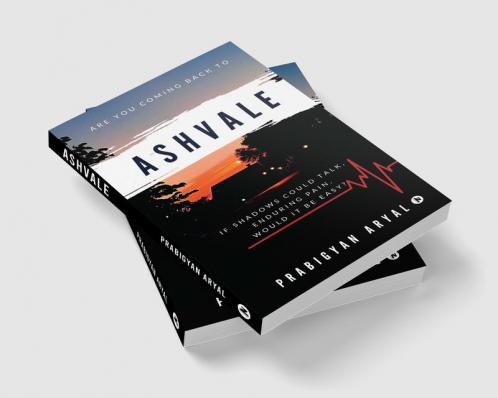 Ashvale : If Shadows Could Talk Enduring Pain Would It Be Easy?